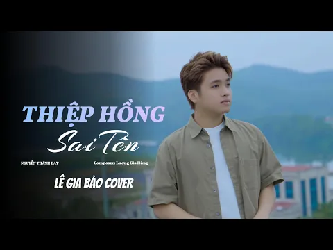 Video Thumbnail: THIỆP HỒNG SAI TÊN - NGUYỄN THÀNH ĐẠT | LÊ GIA BẢO (COVER) - Em viết thiệp hồng tên em thì đúng...