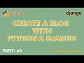 Create a Simple Blog Website using Python and Django - Part 6