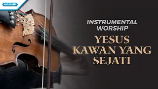 instrumental worship violin what a friend we have in jesus yesus kawan yang sejati 