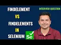 Difference Between FindElement and FindElements in Selenium Selenium Interview Question
