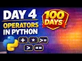 Day 4 of 100 days of Python full Course Operators in Python