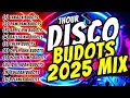Download Lagu New BEST BUDOTS 2025 | 1 HOUR DISCO REMIX NI DJ ROBZ💥