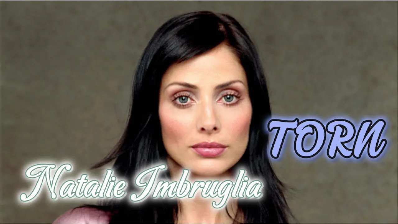 NATALIE IMBRUGLIA  - TORN (WITH LYRICS)