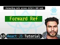 Forward Ref in React React JS Tutorial