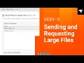 Sending and Requesting Large Files with SolarWinds Serv-U Managed File Transfer Server