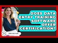 Does Data Entry Training Software Offer Certification - Admin Career Guide