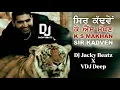 Lagu Sir Kadven Ks Makhan Dhol Remix Dj Jacky Beatz Ft VDJ DEEP Latest Punjabi New Song 2025 New Mix 
