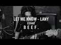 Lagu Let Me Know - LANY Cover // BEEF.