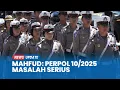 Lagu Mahfud MD Tuding Perpol 10/2025 Masalah Serius, Langgar Dua Undang-Undang Tak Bisa Diperdebatkan