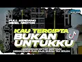 Download Lagu DJ MEMANDANG PUN SAJA SUDAH TAK BOLEH - KAU TERCIPTA BUKAN UNTUKKU - PARTY MIDEL NROTOK BASS BLAYER