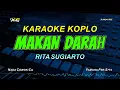 Download Lagu MAKAN DARAH KARAOKE KOPLO  NADA COWOK -  (RITA SUGIARTO)