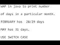 wap in java takes month number as input and then print month name and number of days in it