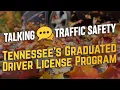 Tennessee s Graduated Driver License Program Talking Traffic Safety