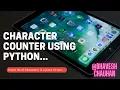 Character Counter Using Python Count Characters in a piece of text Python Programs Bhavesh Chauhan