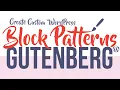 Build Custom Block Patterns in the WordPress Gutenberg Block Editor