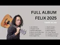 Lagu FELIX COVER FULL ALBUM LAGU 2000an Terbaik Tanpa Iklan
