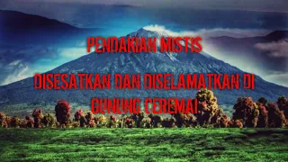 cerita mistis pendaki gunung tersesat dan diselamatkan di gunung ceremai via linggarjati