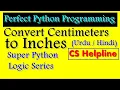 Convert Centimeters to Inches Python Programming Python Program Convert cm to inches CS Helpline