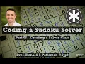 Coding a Sodoku Solver 05 - Creating a Solver Class
