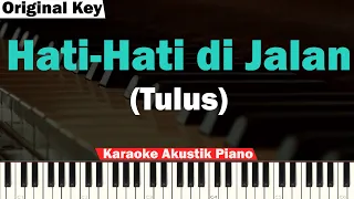 Download TULUS - Hati-Hati di Jalan Karaoke Piano | Slow Tempo MP3