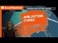 April s Big Weather Pattern Change Is Coming