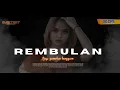 Download Lagu DJ TRAP GAMELAN REMBULAN SLOWBASS KENDANG LANGGAM