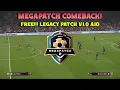 MegaPatch Comeback is Here! Legacy Patch V1.0 AIO ~ FREE! PES 2021 \u0026 Football Life Series