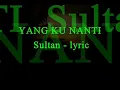 Download Lagu YANG KU NANTI   Sultan