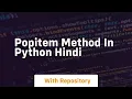 Popitem method in python hindi