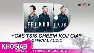 Download FBI X KUB 'Cas Tsis Cheem Koj Cia' (Official Full Song/Lyric) MP3