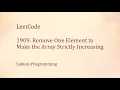 LeetCode 1909 Remove One Element to Make the Array Strictly Increasing
