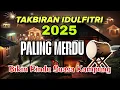 Download Lagu Takbiran idul fitri 2025 paling merdu, Takbiran gema idul fitri 2025..!!