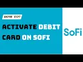 How To Activate Debit Card on Sofi