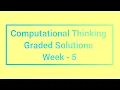 Computational Thinking Graded Solutions For Week - 5