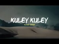 Download Lagu Kuley Kuley Slowed Reverb Version ✨