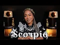 SCORPIO This Was Already In Motion You Just Didn t Know