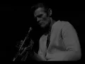 Chet Baker ~ My Funny Valentine