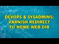 DevOps SysAdmins varnish redirect to home web dir