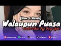 Download Lagu DJ WALAUPUN PUASA SERIBU TAHUN FYP TIKTOK DIRGA YETE MENGKANE (Slow \u0026 Reveb) 🎧