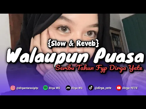 Download MP3 DJ WALAUPUN PUASA SERIBU TAHUN FYP TIKTOK DIRGA YETE MENGKANE (Slow & Reveb) 🎧