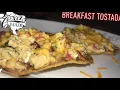 How to make Breakfast Tostadas