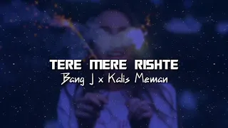 tere mere rishte remix bang j x kalis meman 