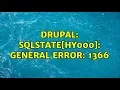 Drupal SQLSTATE HY000 General error 1366 2 Solutions