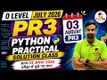 PR3 Python Practical 3 August 2026 O Level Practical July 2026