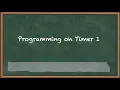 Programming on Timer 1 - PIC Programming in C