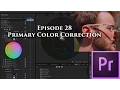 Episode 28 - Primary Color Correction