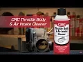 CRC Throttle Body Air Intake Cleaner Instructional