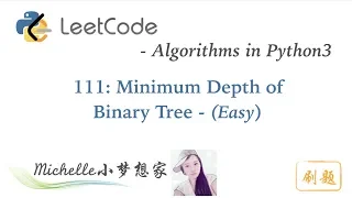 LeetCode in Python 111 Minimum Depth of Binary Tree - Michelle