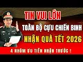 Lagu Tin Vui Lớn: Toàn Bộ Cựu Chiến Binh Được Nhận Quà Tết 2026 – 4 Nhóm Ưu Tiên Sẽ Nhận Sớm!