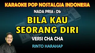 Bila Kau Seorang Diri Karaoke Rinto Harahap versi Cha Cha nada Pria